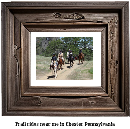 trail rides near me in Chester, Pennsylvania